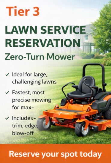 Tier 3 Lawn Service Reservation – Zero Turn Premium